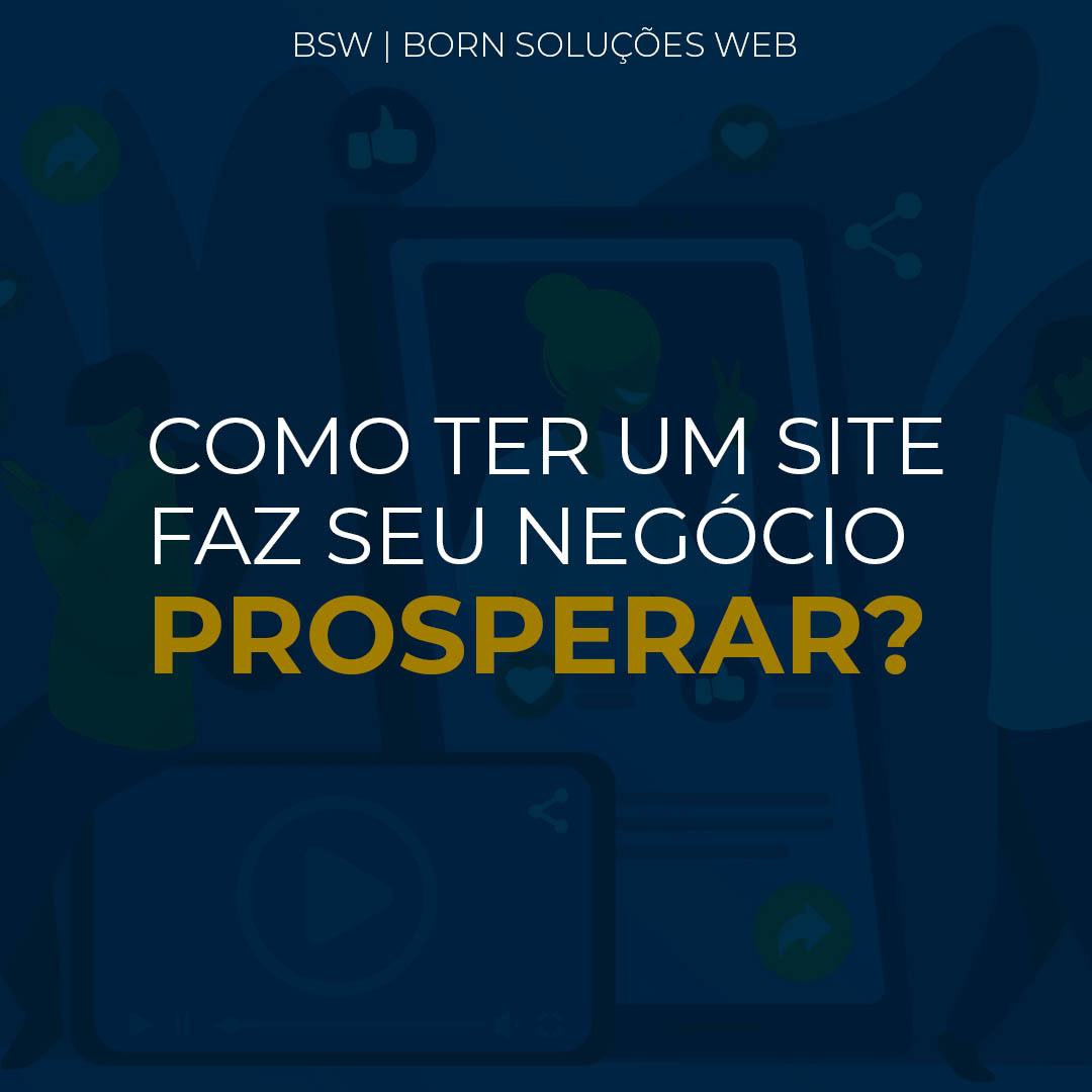 Imagem em destaque do post "Como ter um site faz o seu negócio prosperar?"